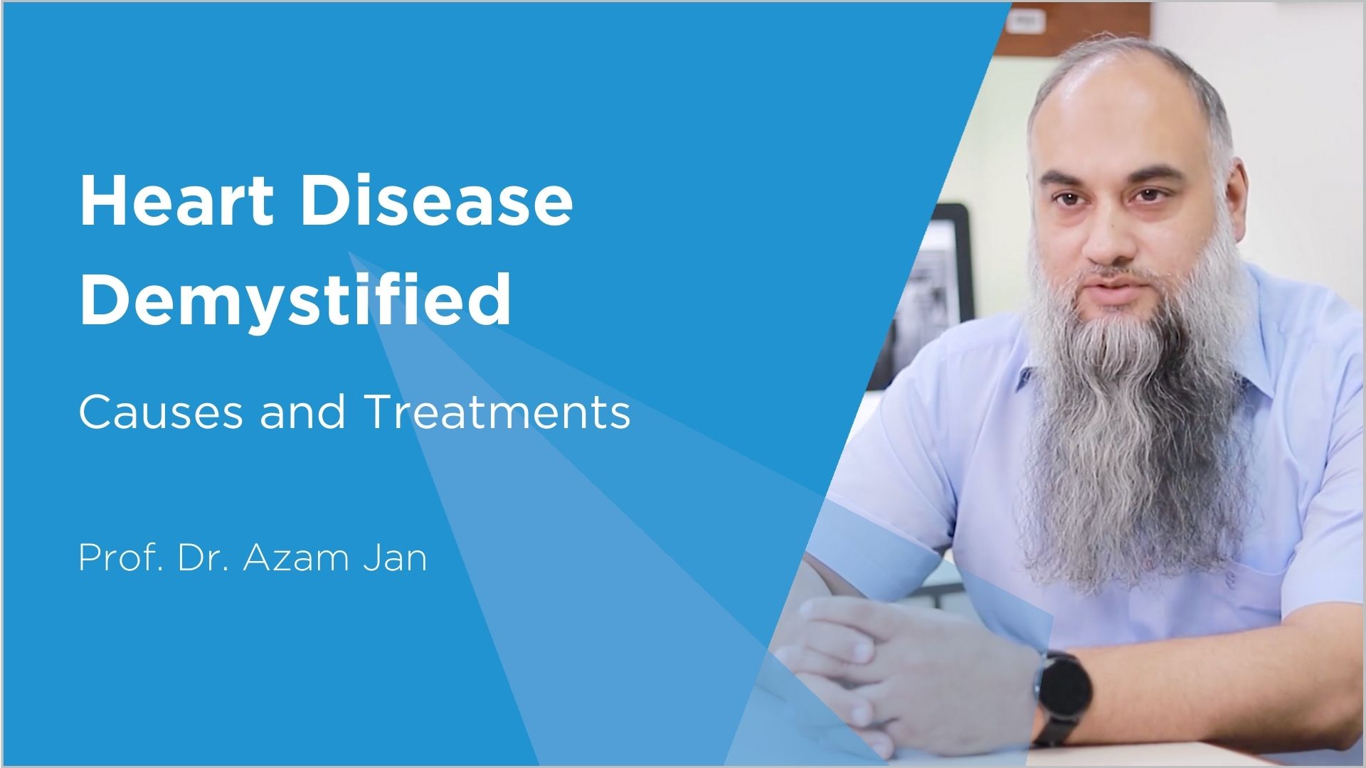 Heart Disease Demystified: Causes and Treatments | Prof. Dr. Azam Jan | World Heart Day 2023